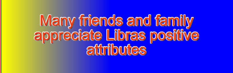 Libras really enjoy their&nbsp;friendships