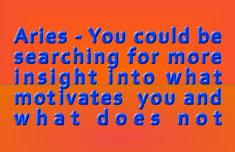 Aries could be searching for more understanding of their interactions with&nbsp;others