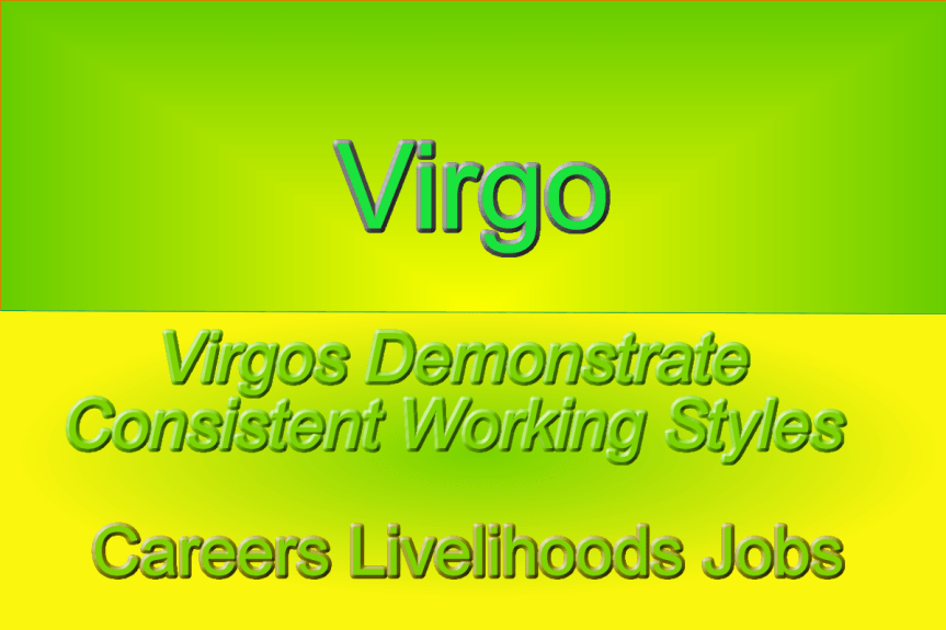Virgos Demonstrate Consistent Working&nbsp;Styles
