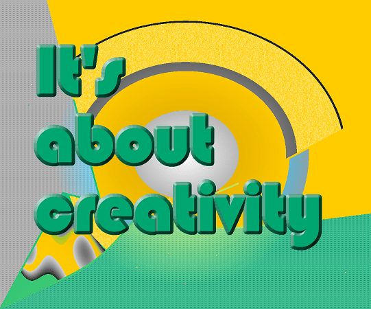 It’s About Creativity